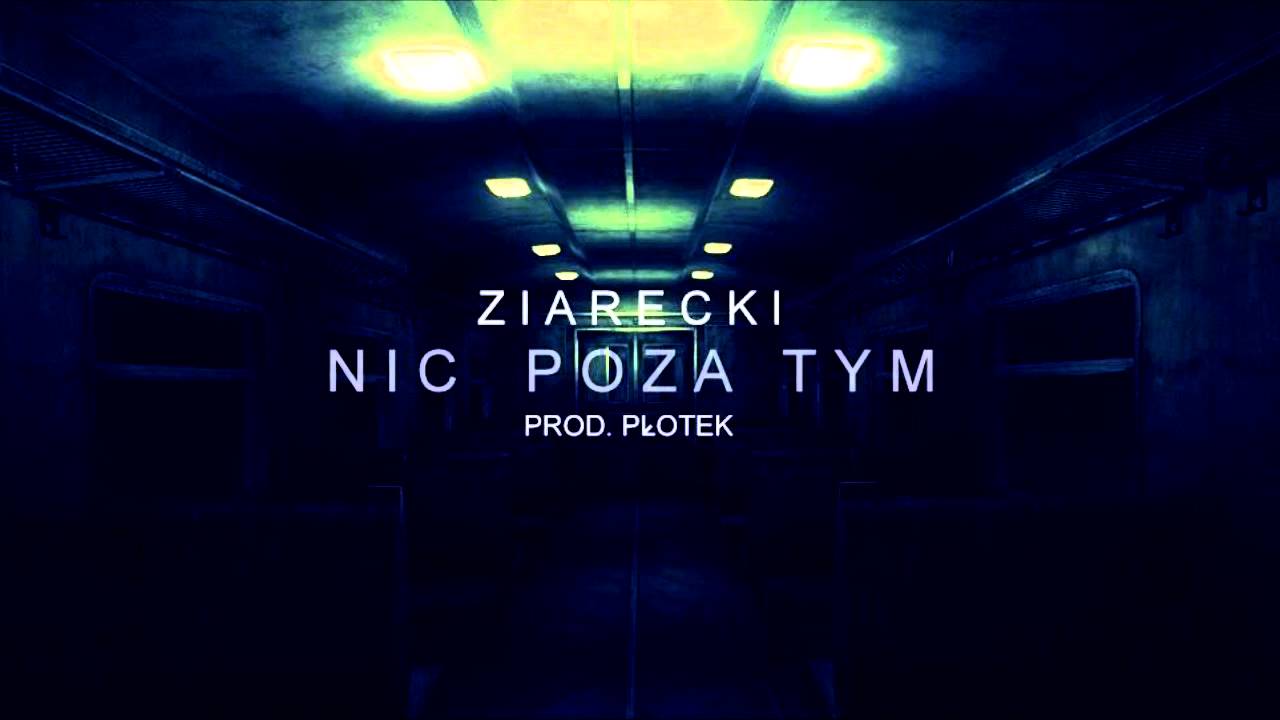 Ziarecki - Nic poza tym (prod. Płotek)