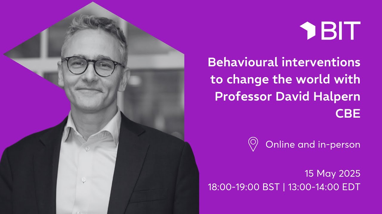 Behavioural interventions to change the world with Professor David Halpern CBE