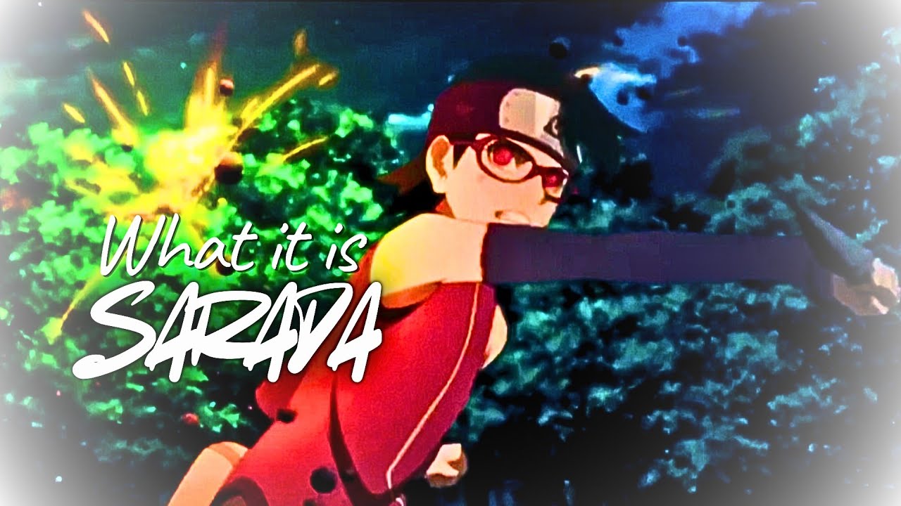 Sarada AMV『BORUTO』- What It Is