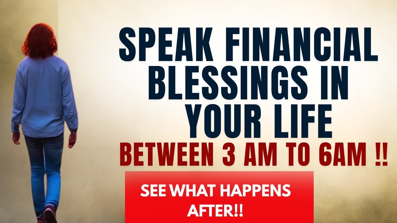 Speak Financial Blessing Between 3AM&ndash;6AM &mdash; Doors Will Open In Your Life| Christian Motivation 