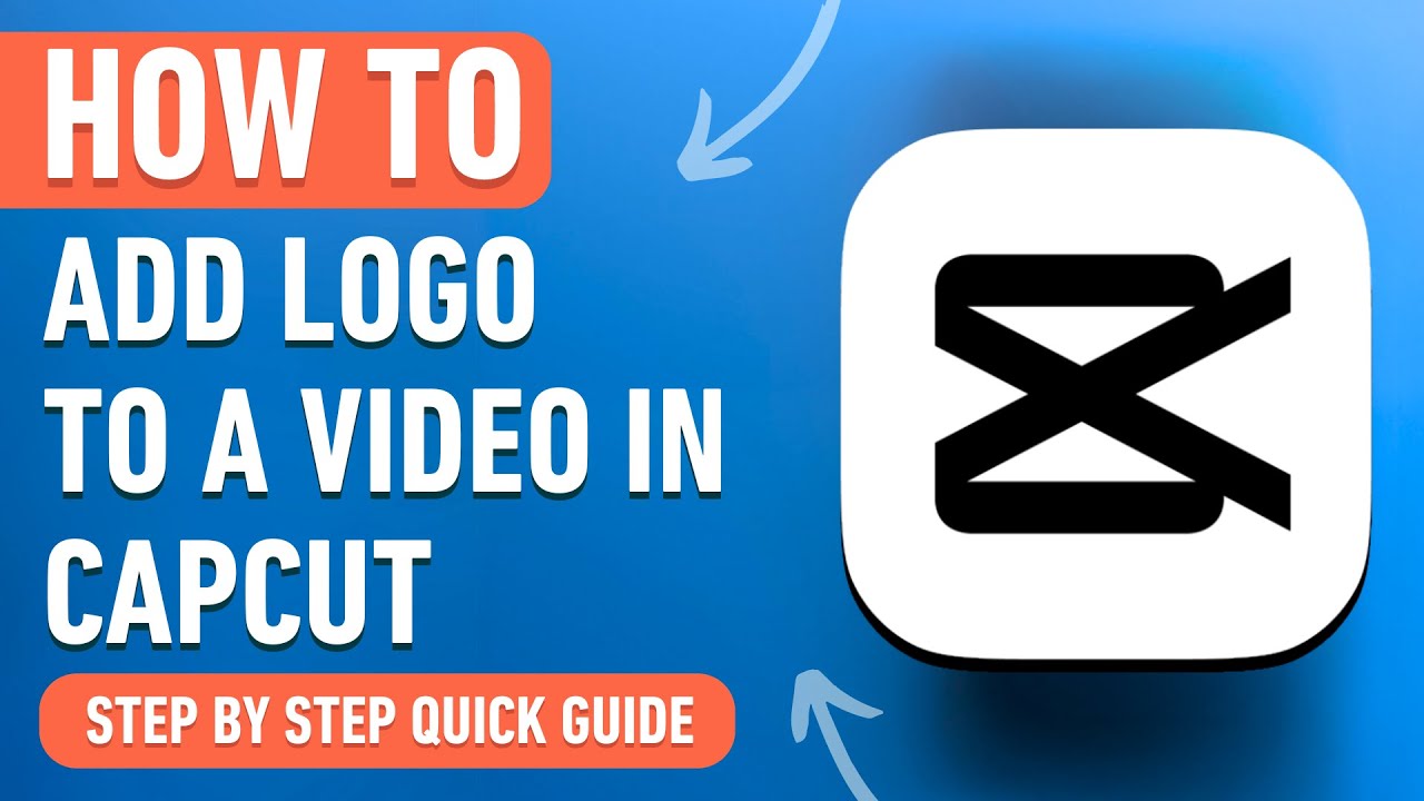 How to Add a Logo to a Video in CapCut [2024] Easy Tutorial