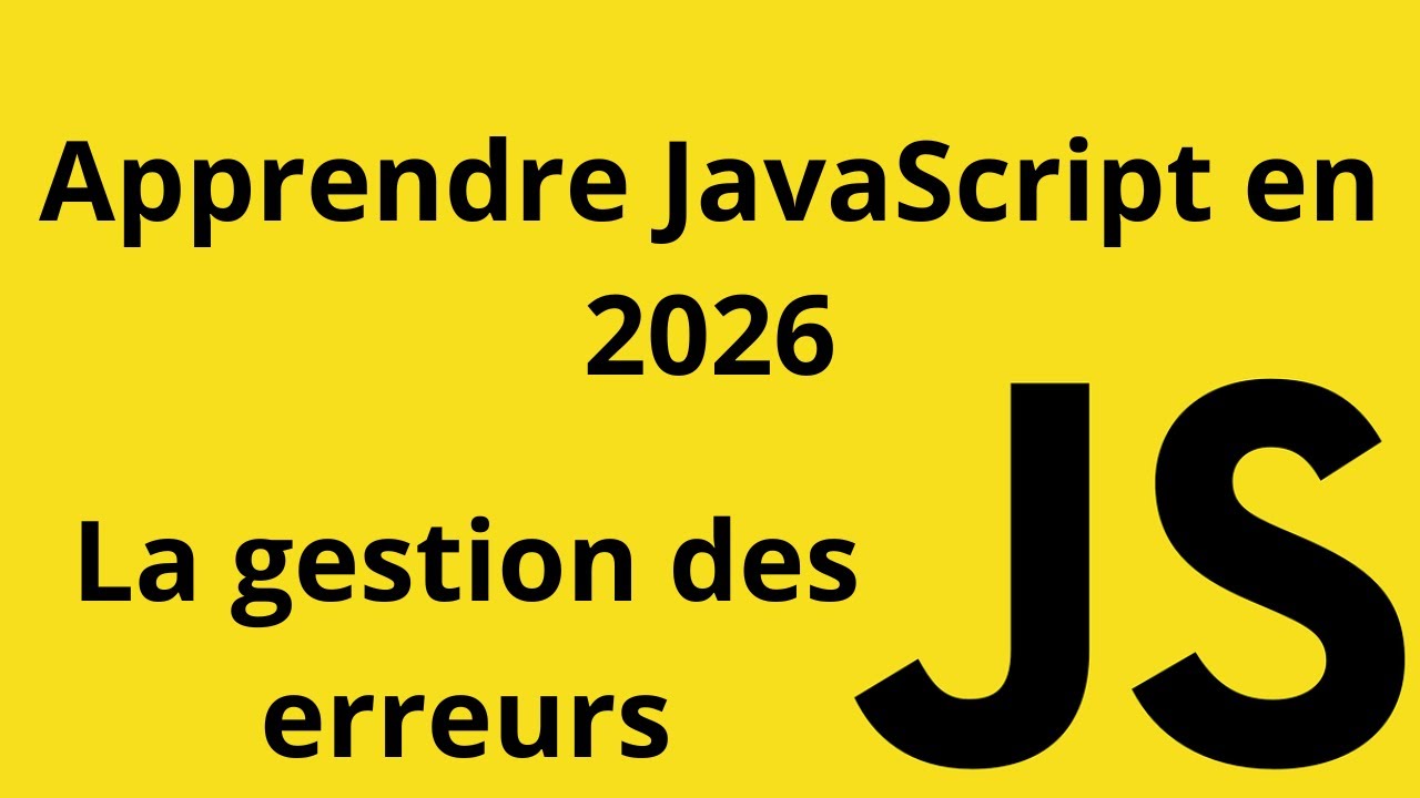 Apprendre JavaScript de A à Z  en 2026 - Gérer les erreurs