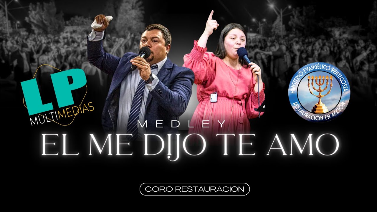 🔥🔥Medley El me dijo te amo🕊️ | 🎤Coro Restauración🎶
