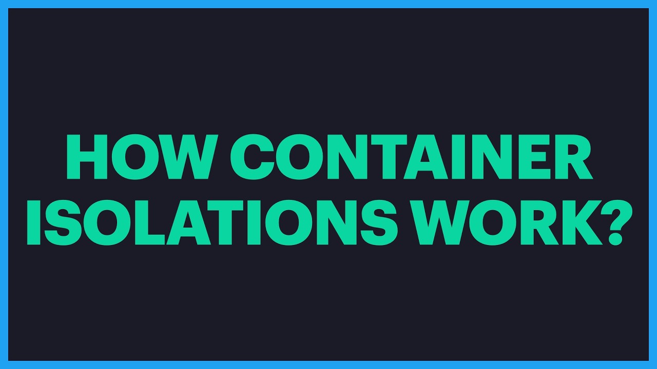 How container isolations work?