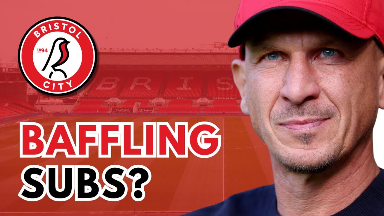 Bristol City Fans Question Struber's Subs