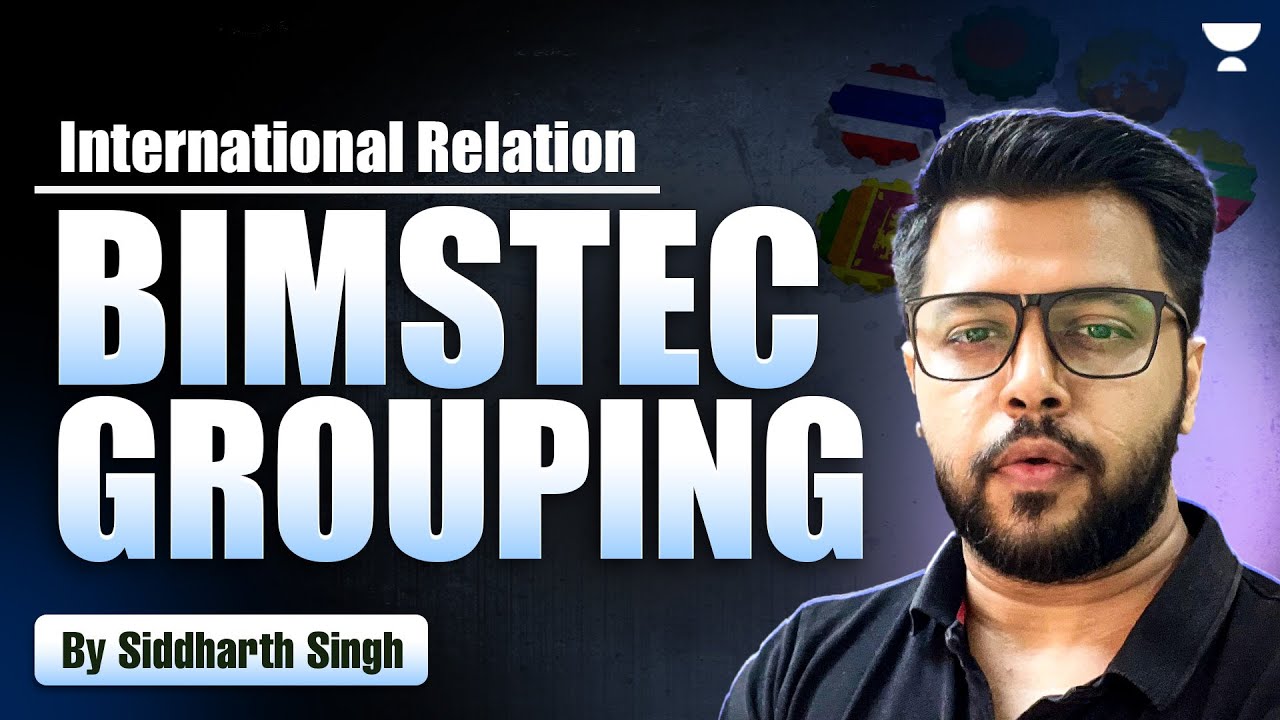 What is BIMSTEC Grouping? | International Relations | UPSC | By Siddharth Sir