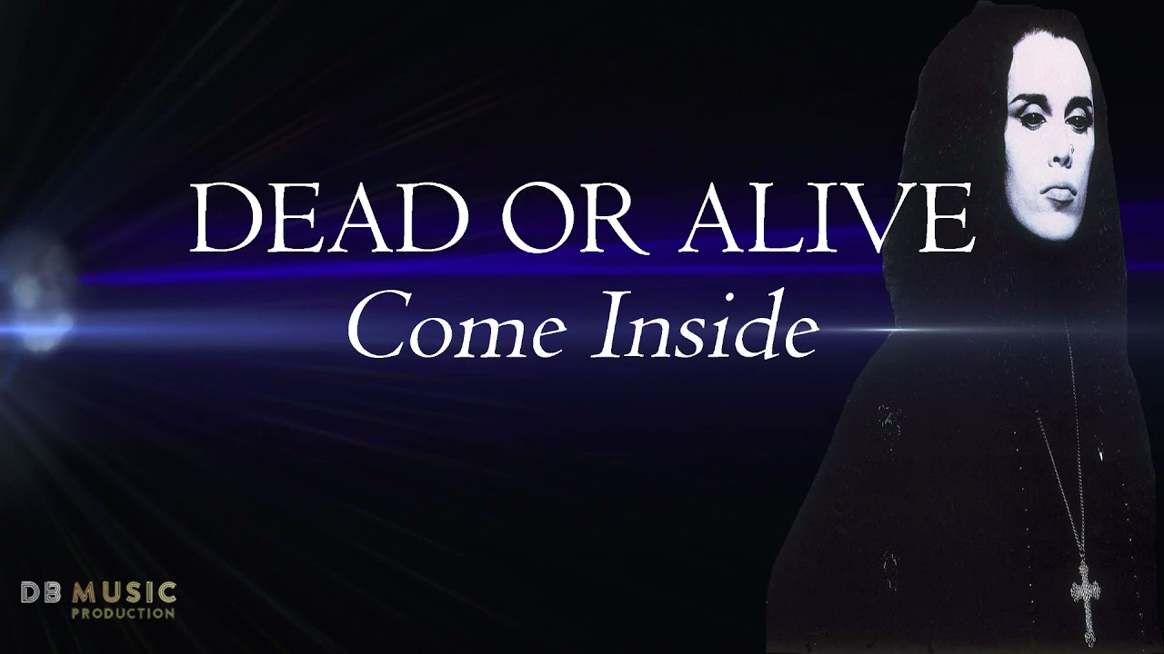 Dead Or Alive - Come Inside (Remade)