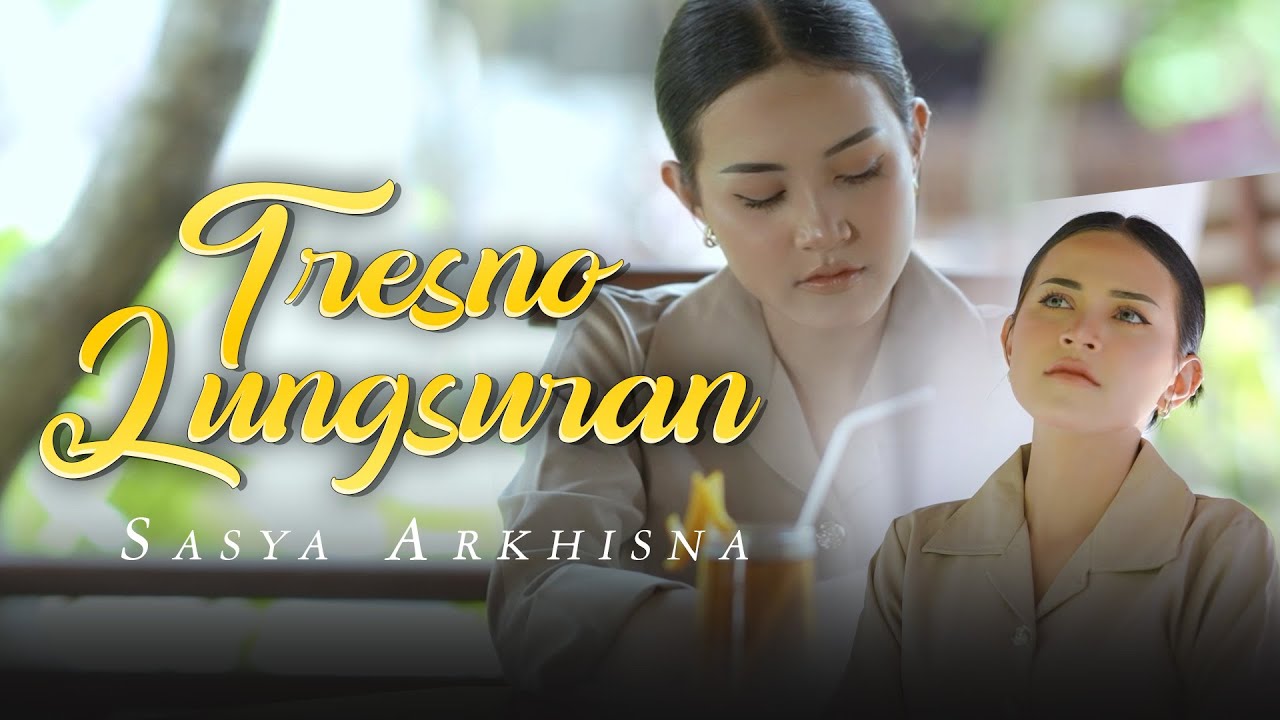 Sasya Arkhisna - TRESNO LUNGSURAN   //   Dipalangono gunung kang kemulan geni