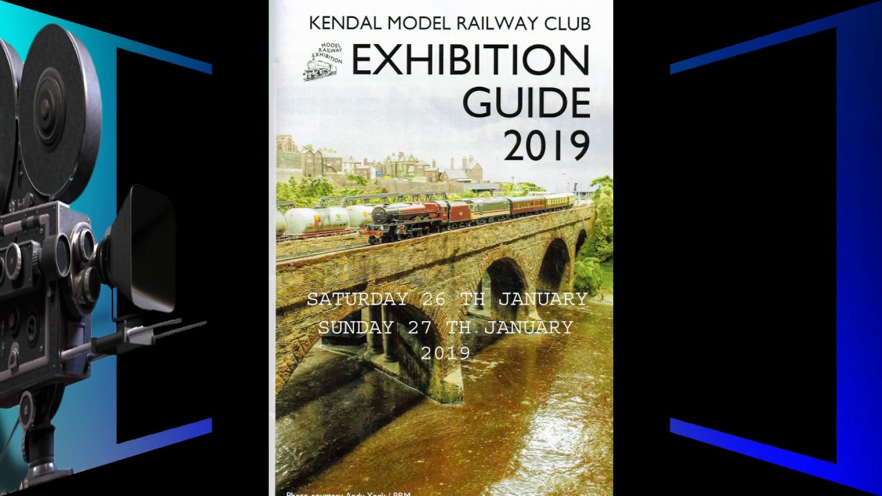 KENDAL MODEL RAILWAY EXHIBITION SATURDAY 26 TH  SUNDAY 27 TH  JANUARY 2019