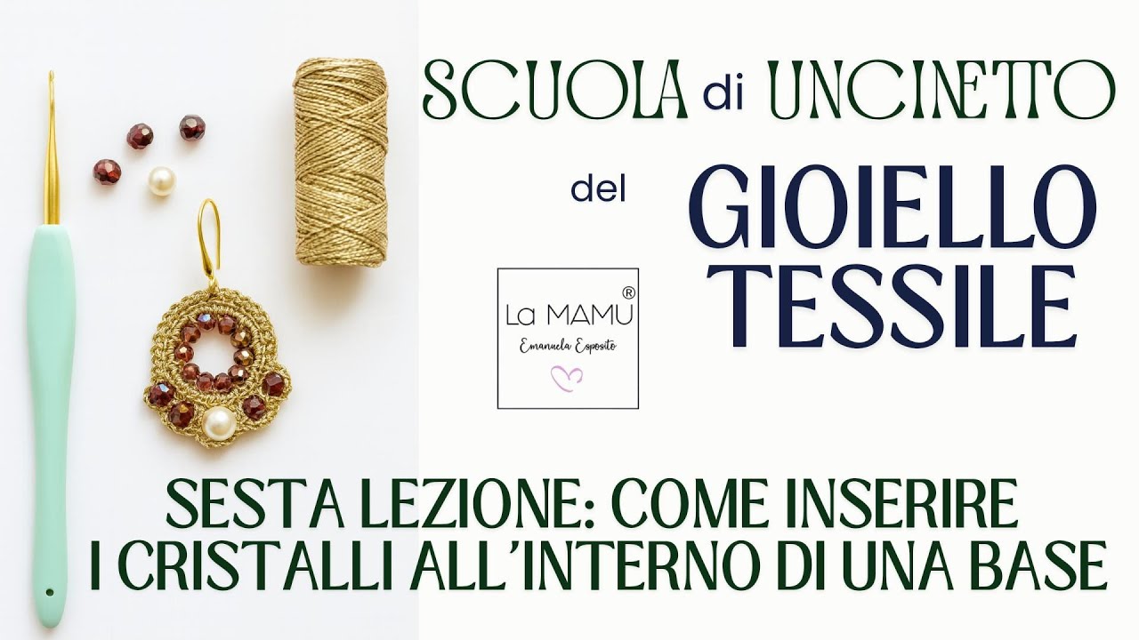 SCUOLA DI UNCINETTO SESTA LEZIONE INSERIRE I CRISTALLI ALL'INTERNO DELLE BASI