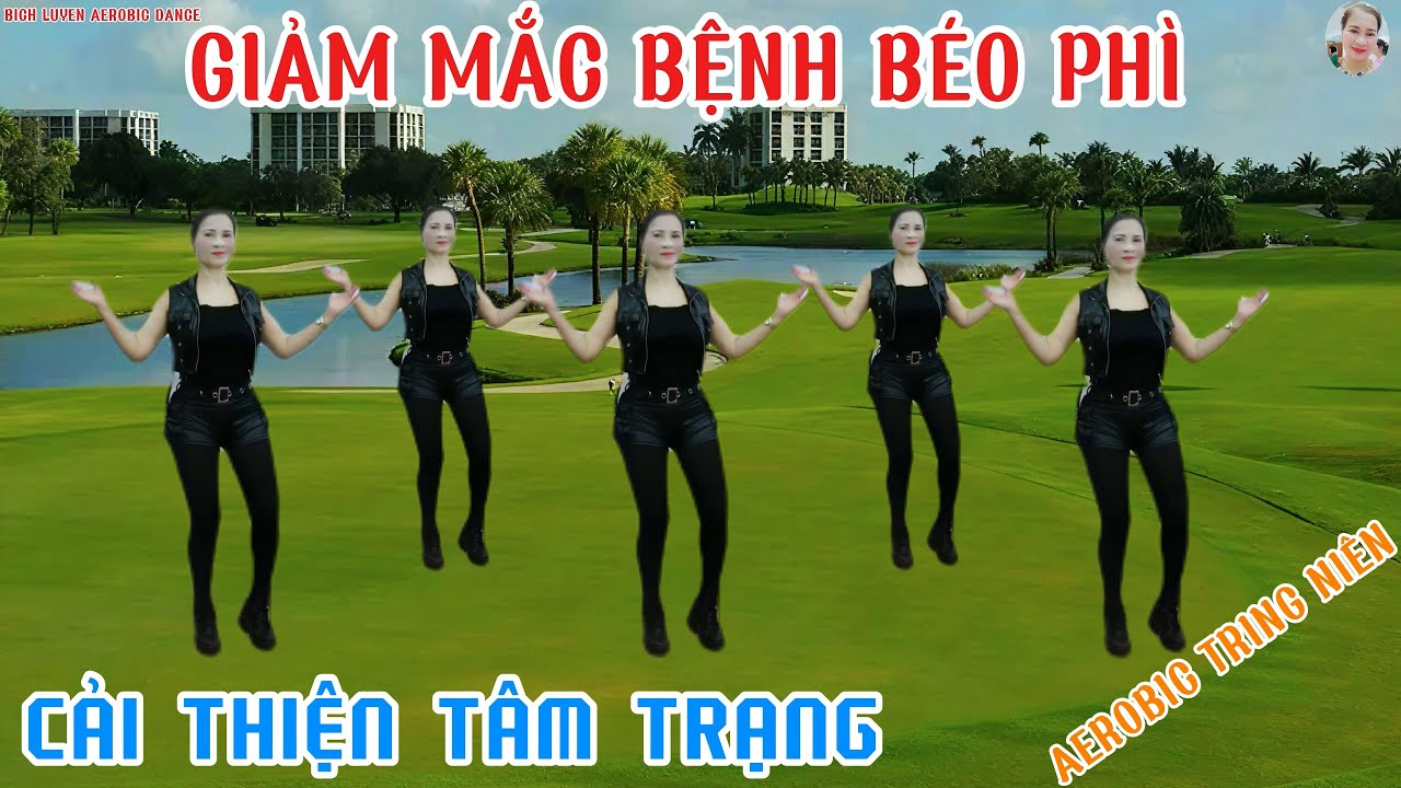 BÀI TẬP PHÒNG MẮC BỆNH BÉO PHÌ - GIÚP CẢI THIỆN TÂM TRẠNG, TRẺ KHỎE MỖI NGÀY | BICH LUYEN AEROBIC