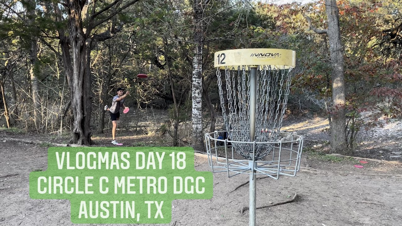 2021 Vlogmas Day 18 | Circle C Metro Disc Golf Course, TX