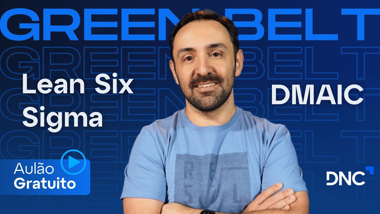 Lean Six Sigma e DMAIC |  Curso de Green Belt (Aula 1) | Escola DNC