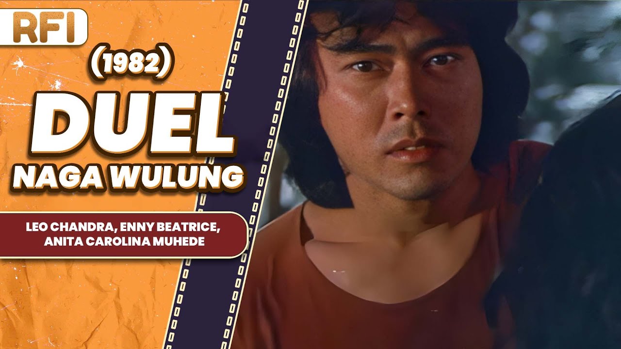 DUEL NAGA WULUNG (1982) FULL MOVIE HD - LEO CHANDRA, ENNY BEATRICE, ANITA CAROLINA MUHEDE