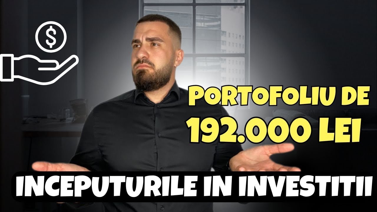 Inceputurile In Investitii ! BUNE SI RELE ! Portofoliu De 192.000 LEI !