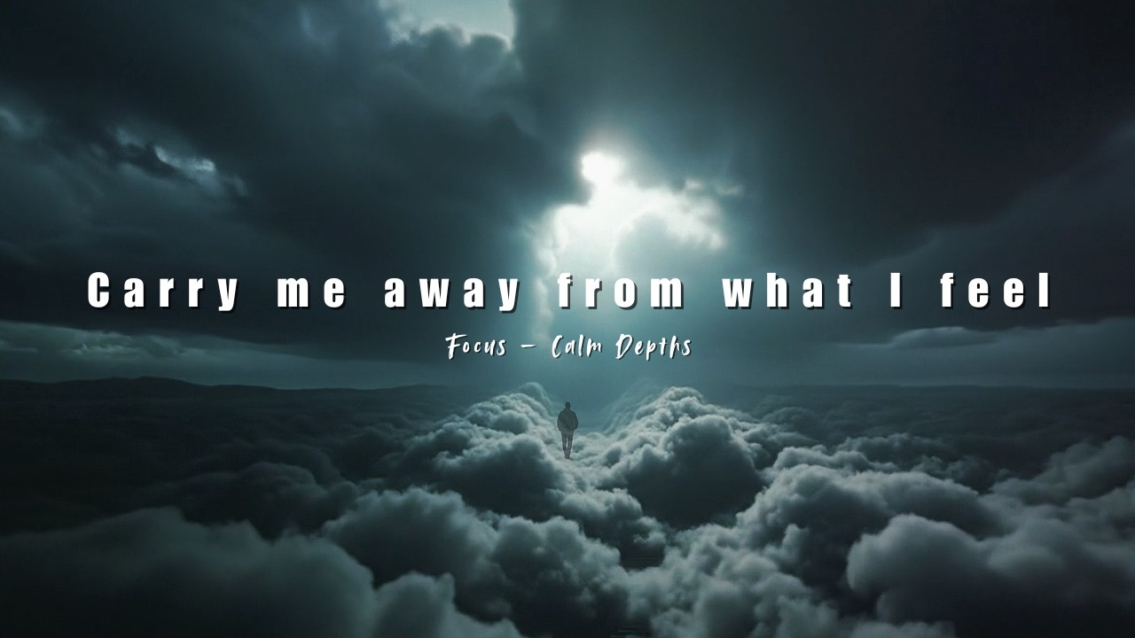 Carry me away from what I feel | A Cinematic Dark Ambient Soundscape for Deep Feelings