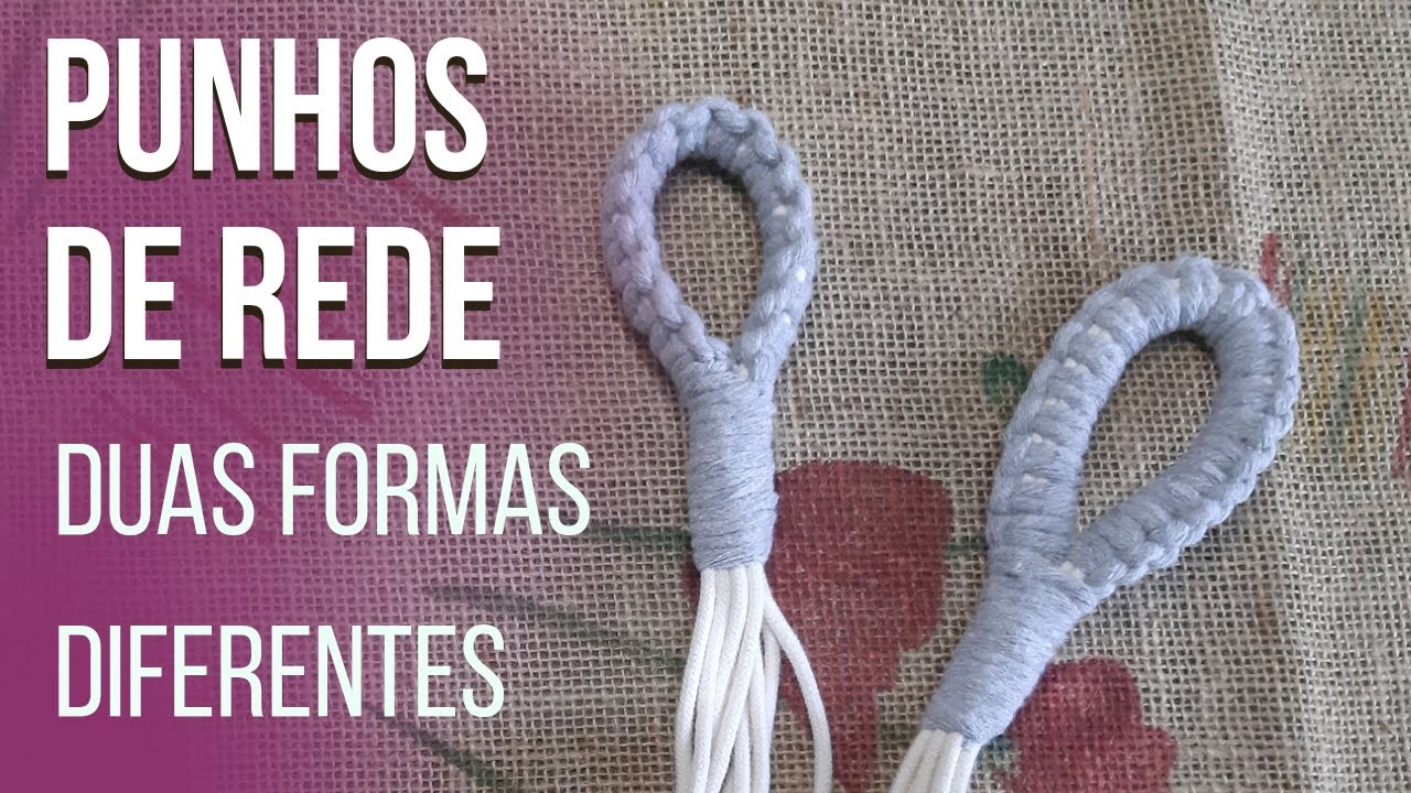 Duas formas de fazer punhos de rede fáceis e lindos | Thiago Fabril