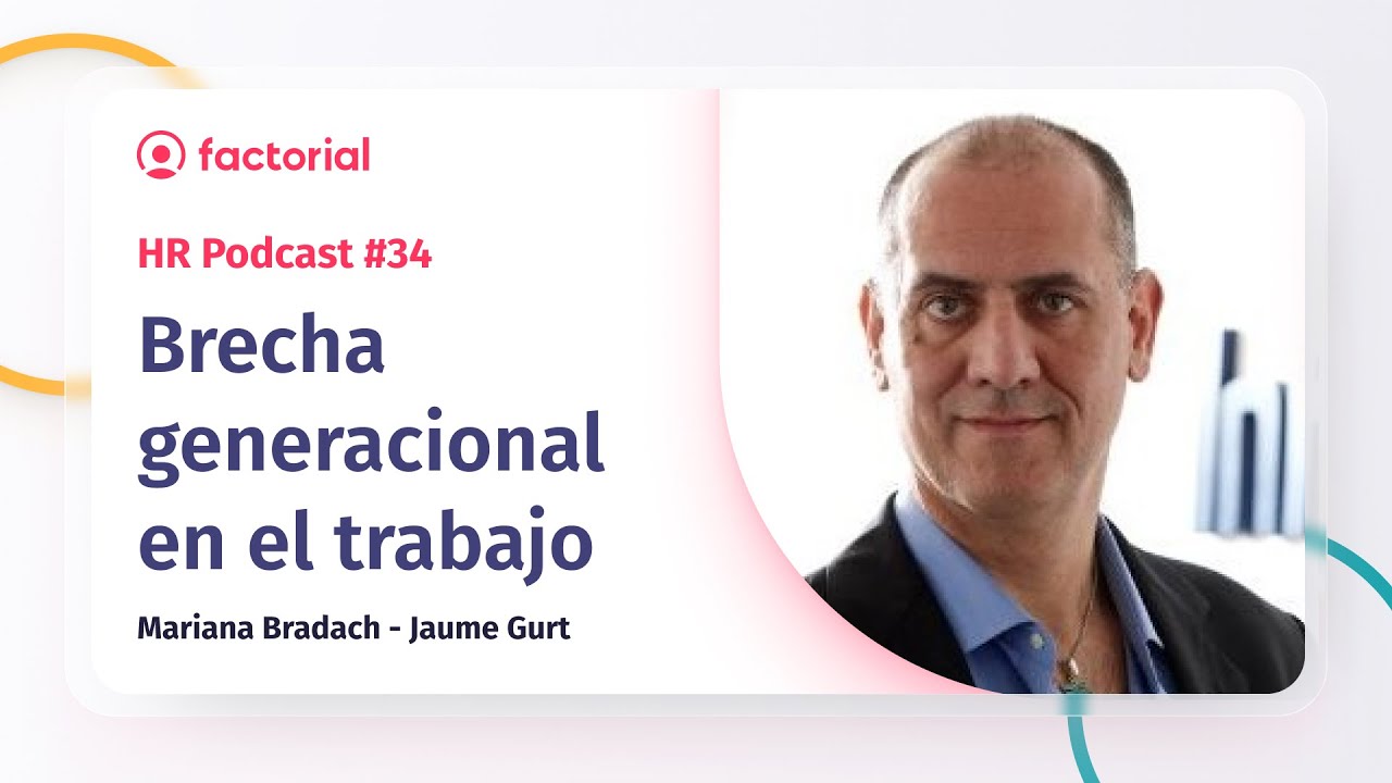 Convertir la brecha generacional en un activo para tu empresa con Jaume Gurt | Factorial HR