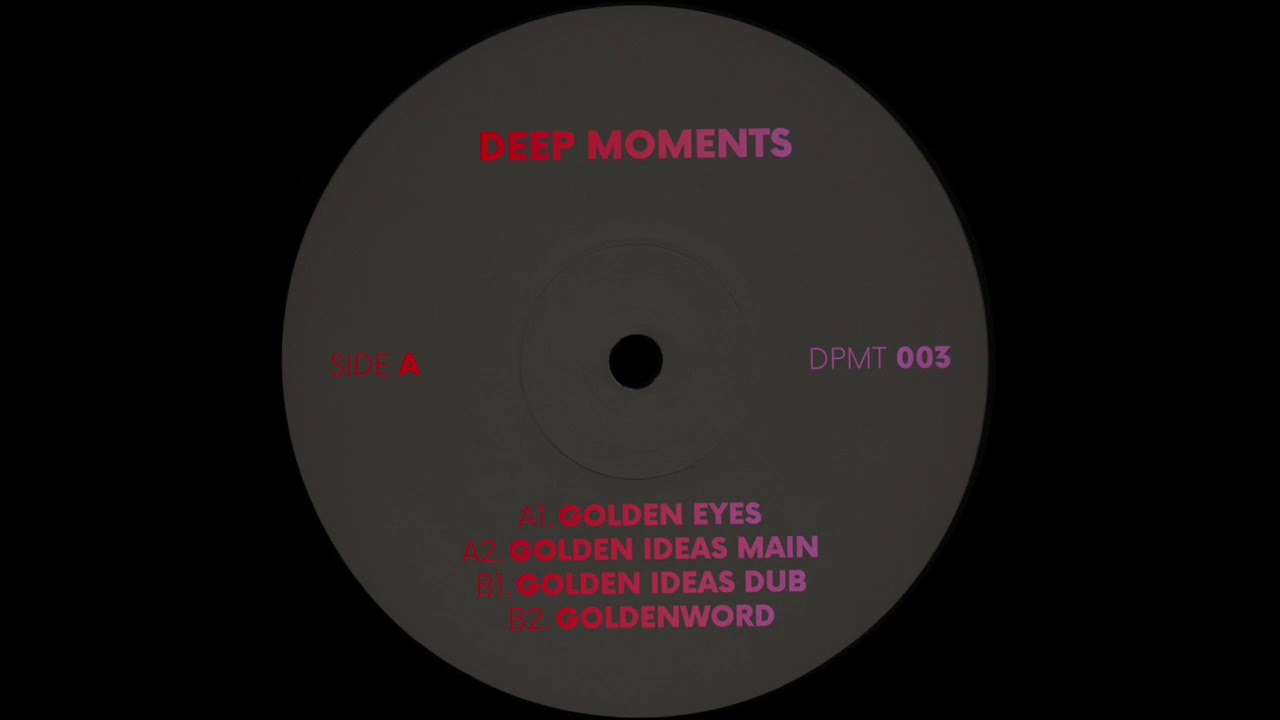 A1. Deep Moments (aka Dj Deep) - Golden Eyes[DPMT003]