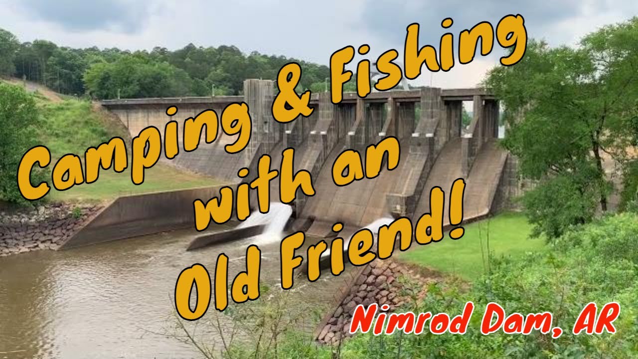 Camping & Fishing WIth an Old Friend!