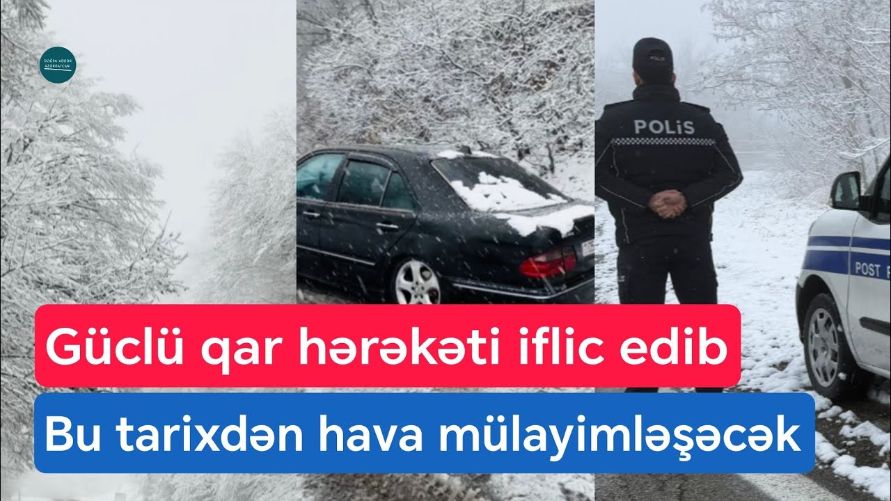 Güclü qar yağır - Bu yollarda hərəkət iflic olub! - Hava nə zaman mülayimləşəcək? | Təfərrüat 