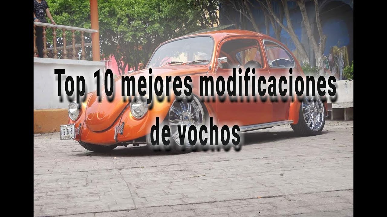 TOP 10 las mejores modificaciones de vochos
