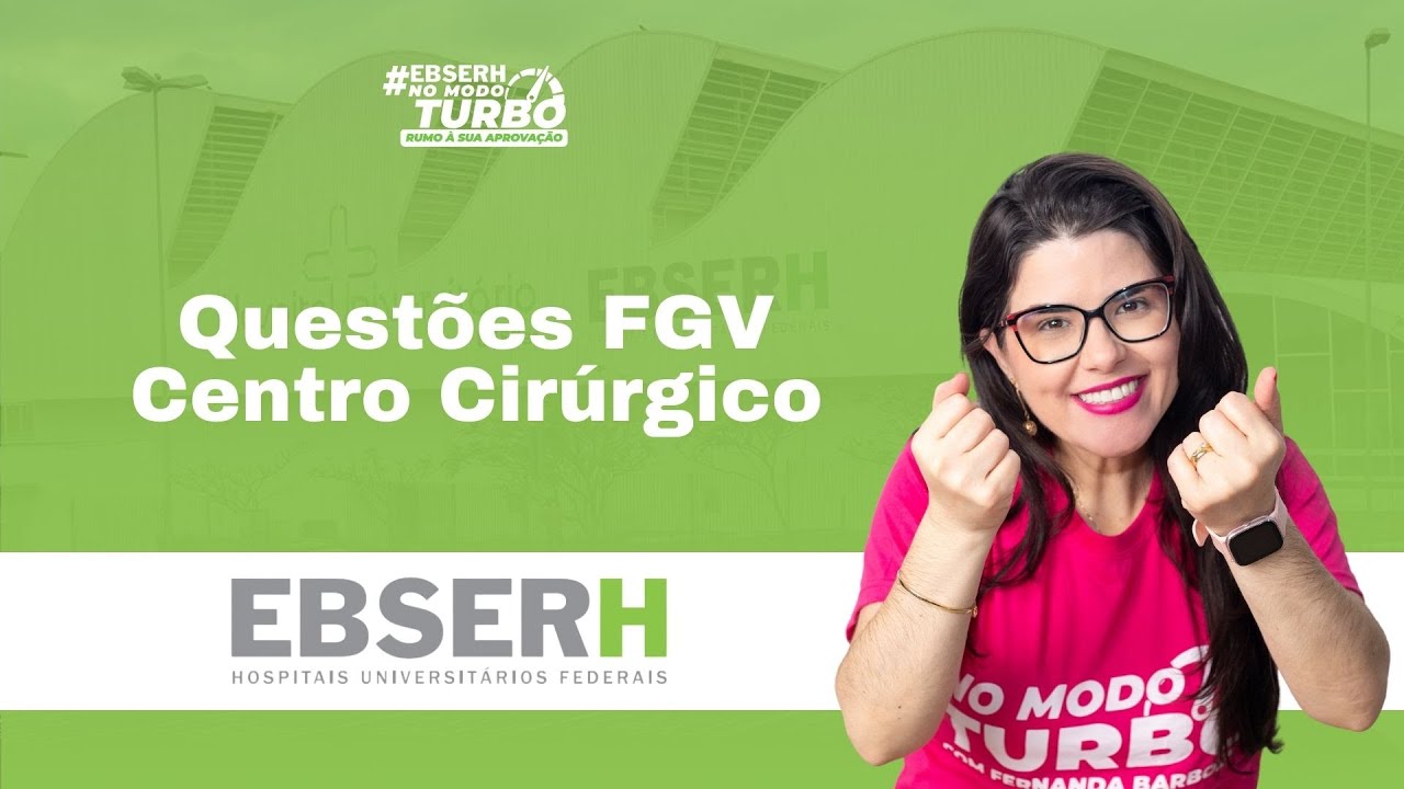 EBSERH - Questões FGV Centro-Cirúrgico -  Parte 2