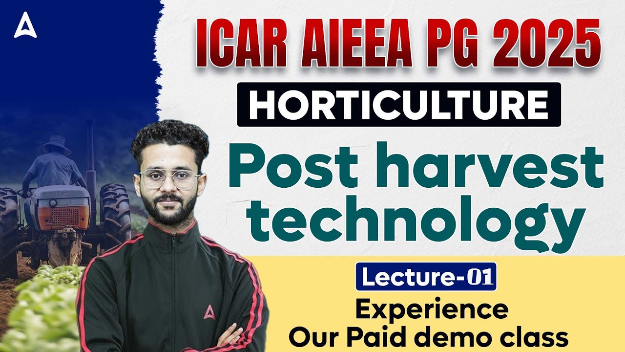 ICAR AIEEA PG 2025 | HORTICULTURE | Post Harvest Technology | Demo Class | By Akash Sir