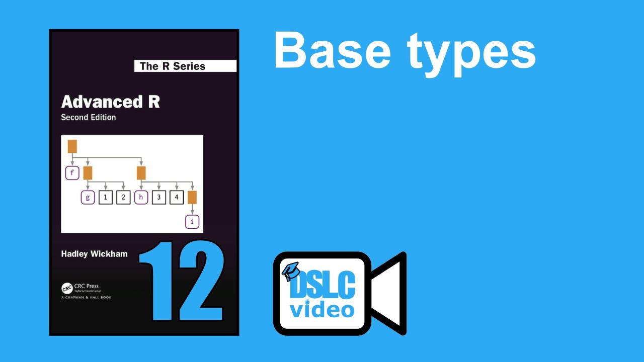 Advanced R: OOP Introduction & Base types (advr10 12)