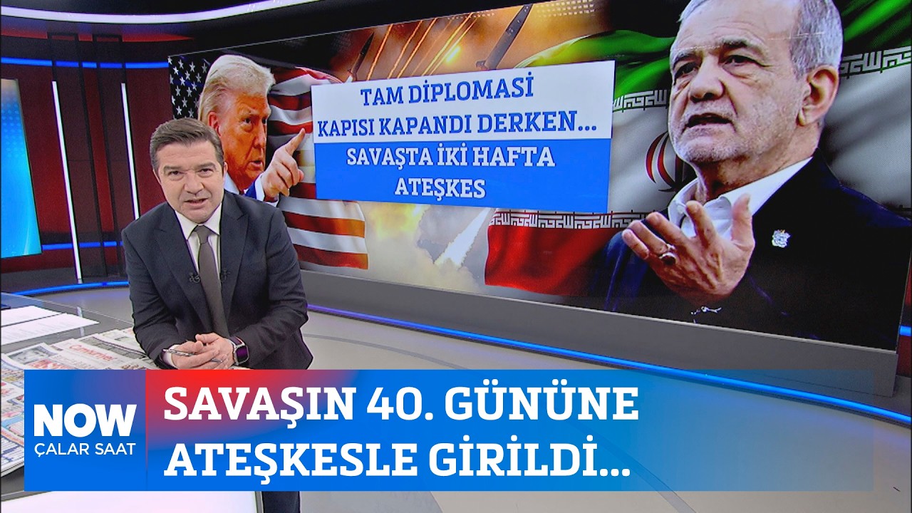 Savaşın 40. g&uuml;n&uuml;ne ateşkesle girildi&hellip; 8 Nisan 2026 İlker Karag&ouml;z ile &Ccedil;alar Saat
