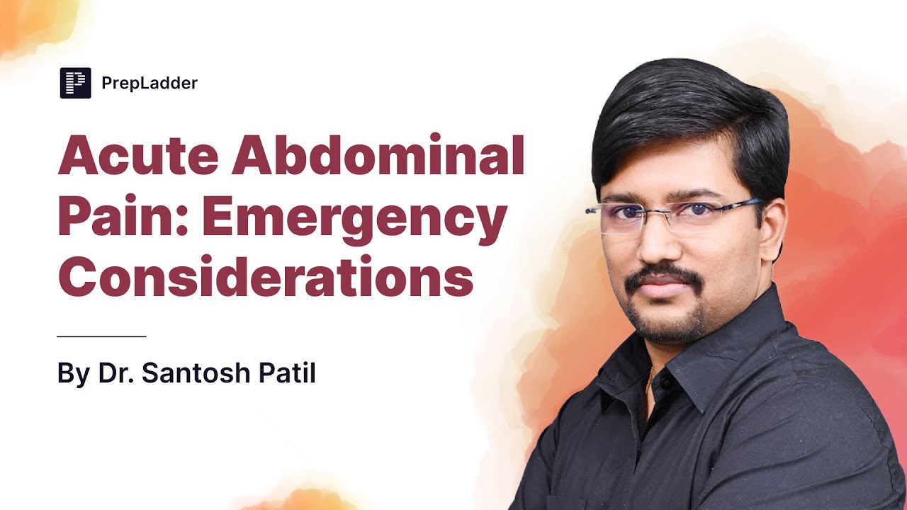 Acute Abdominal Pain: Emergency Considerations by Dr. Santosh Patil | SS Medicine