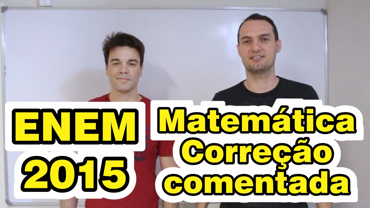 Enem 2015 - Matemática: Correção comentada - Gabarito extraoficial