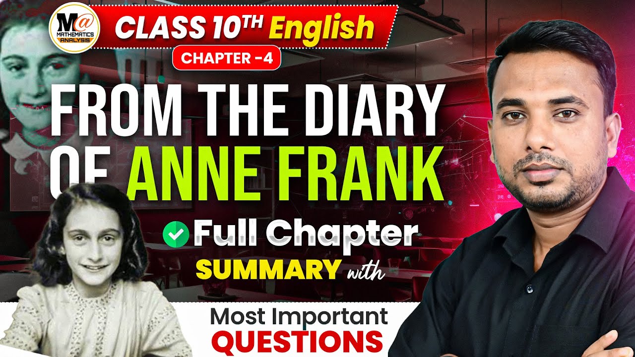 Class 10 English - From The Diary Of Anne Frank | Full Chapter Summary & Most Important Questions