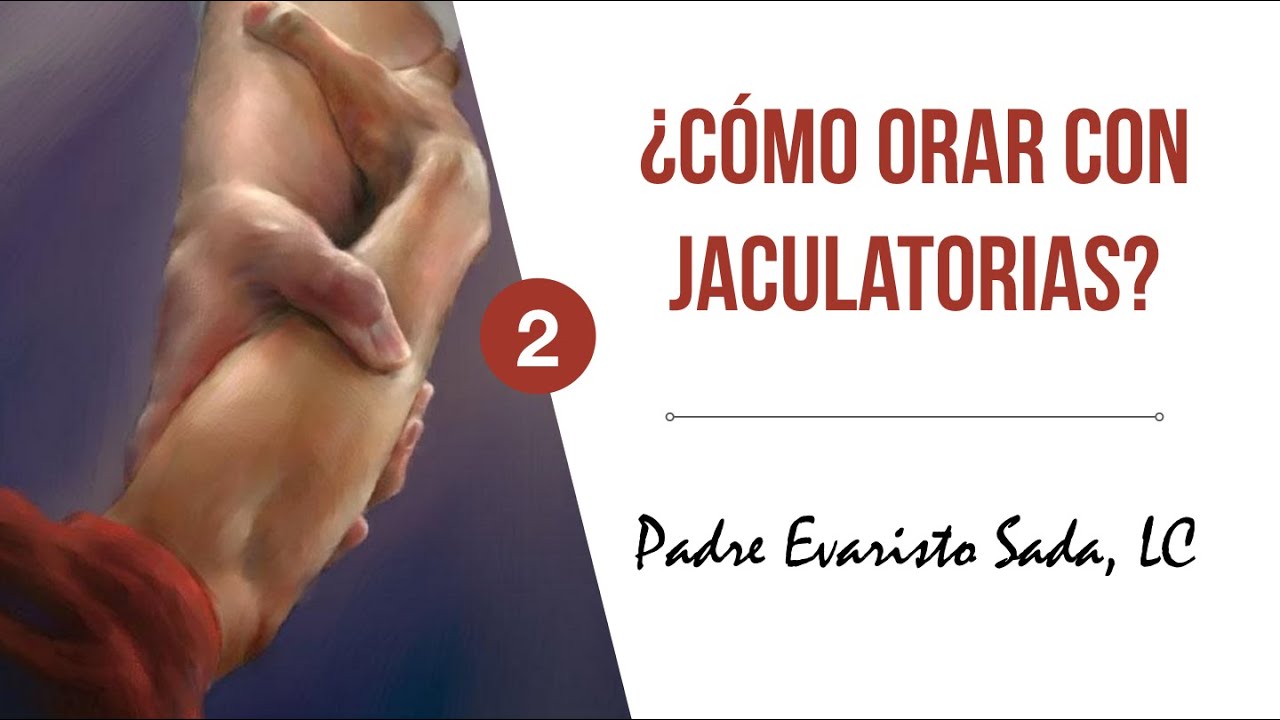 &iquest;Como orar con jaculatorias? Son oraciones cortas y a la vez oraciones poderosas....