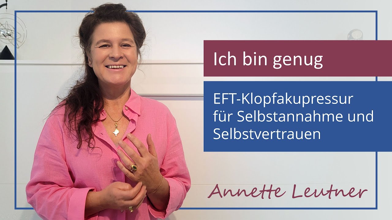 EFT-Klopfakupressur: Selbstannahme-Selbstvertrauen-Selbstliebe lernen Tapping