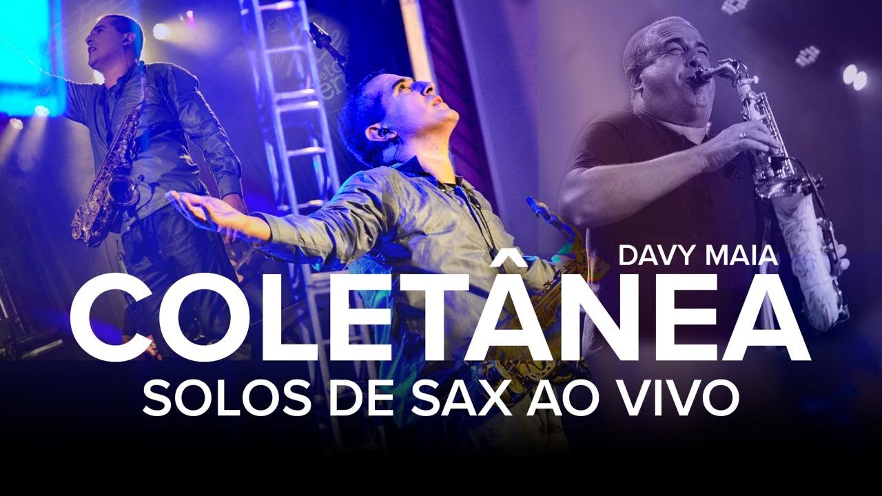 COLETÂNEA MINISTRAÇÕES DE SAX AO VIVO DAVY MAIA -  IMPACTANTE #adoração
