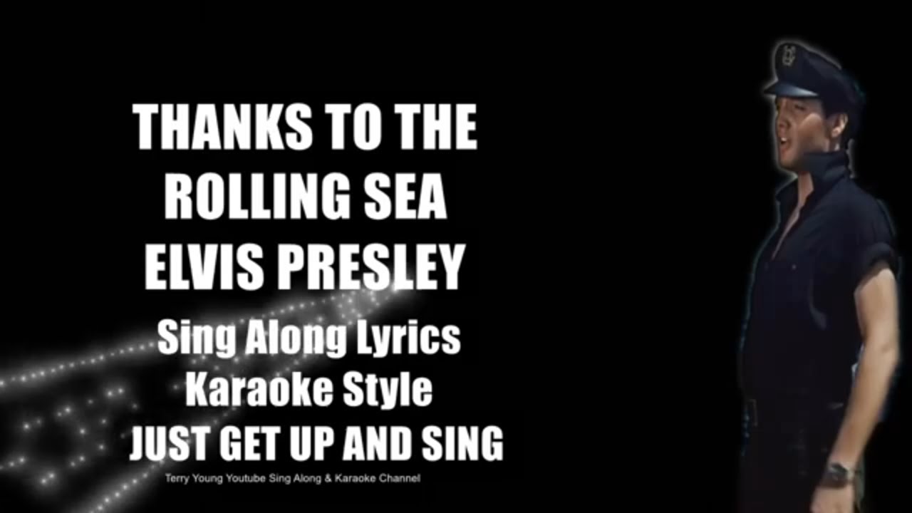 Elvis 1962 Thanks To The Rolling Sea Sing Along Lyrics