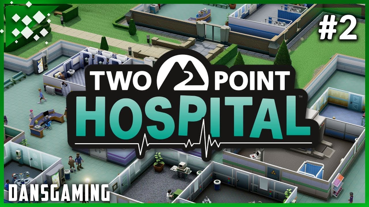 Let's Play Two Point Hospital (Part 2) - DansGaming - PC Gameplay
