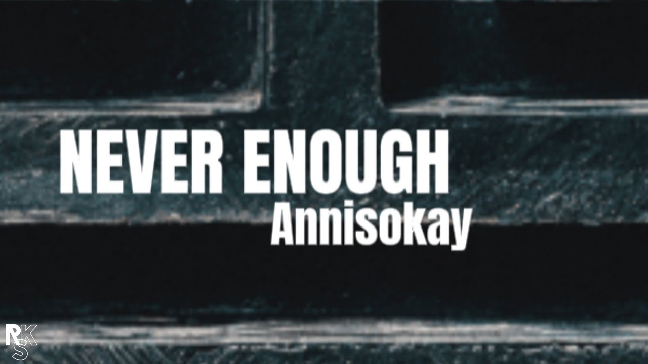 Annisokay - Never Enough (Unofficial Lyric Video)