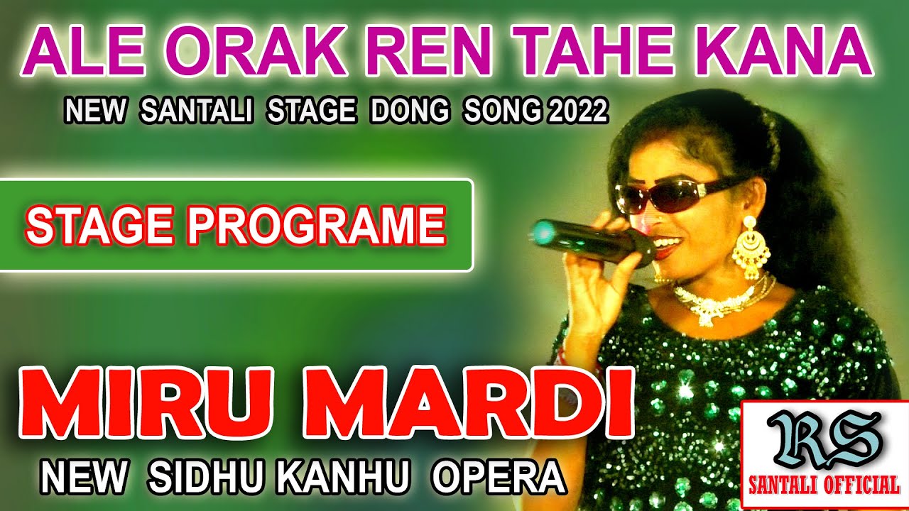 Ale Orak Ren Tahe Kana//Miru Mardi/new santhali stage song//Dinajpur song 2022/New Sidhu Kanhu Opera