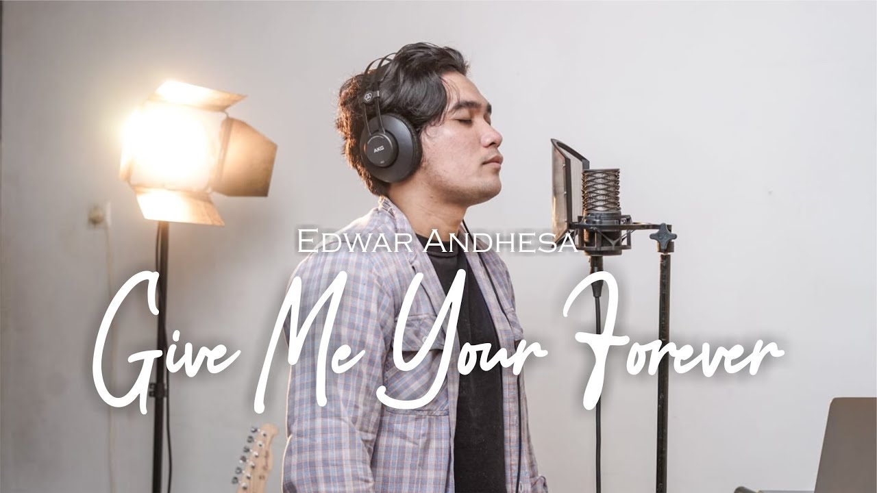 GIVE ME YOUR FOREVER - ANDHESA (COVER)