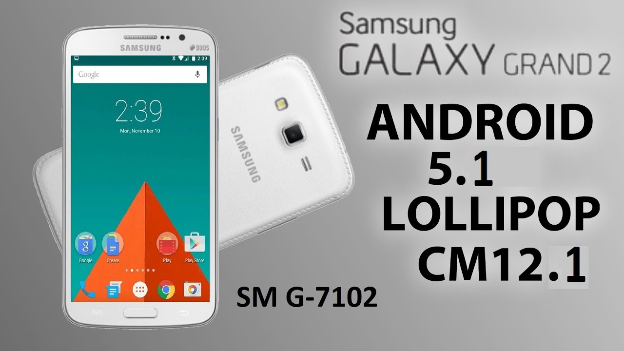 [SM-G7102]Android 5.1 Lollipop Rom for Samsung Galaxy Grand2-SM-G7102. CM 12.1