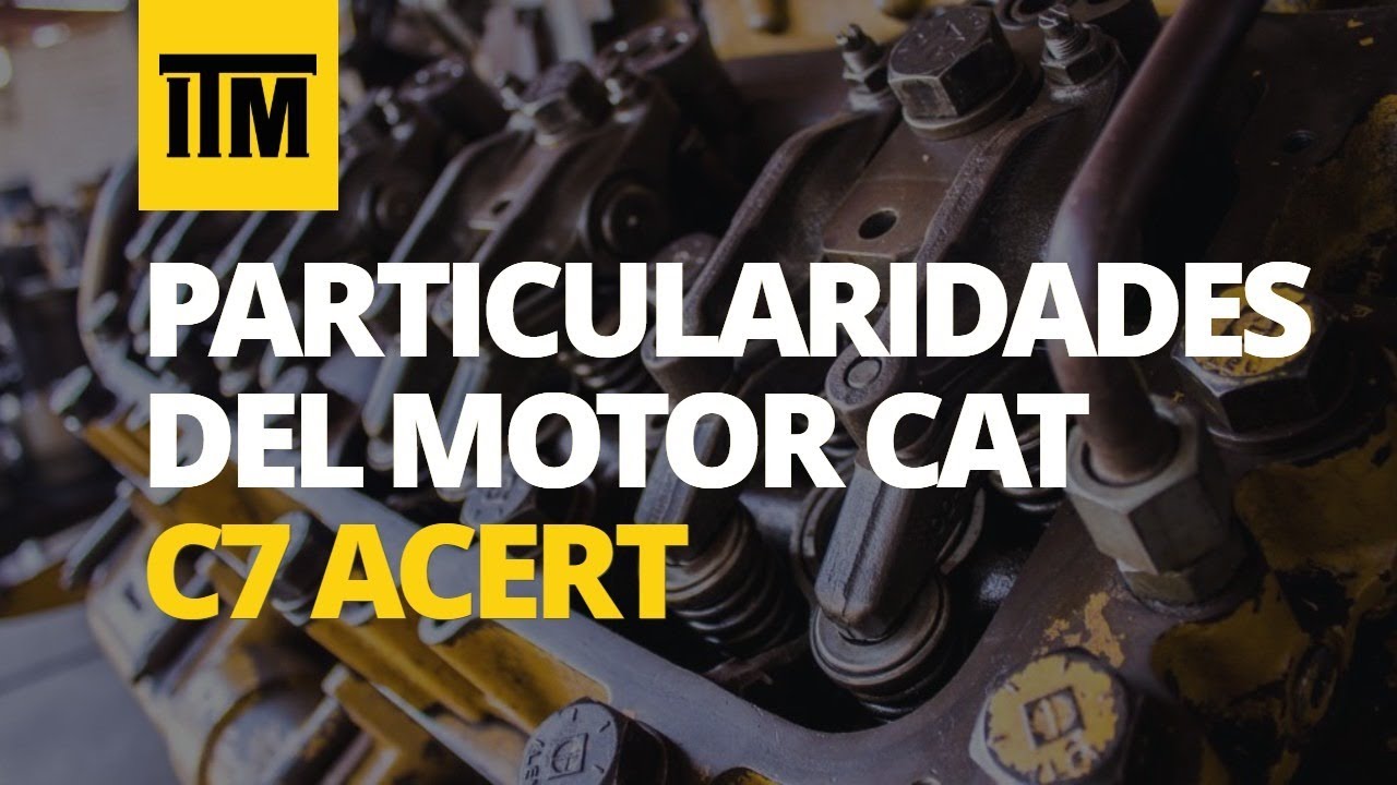 Particularidades del Motor CAT C7 ACERT