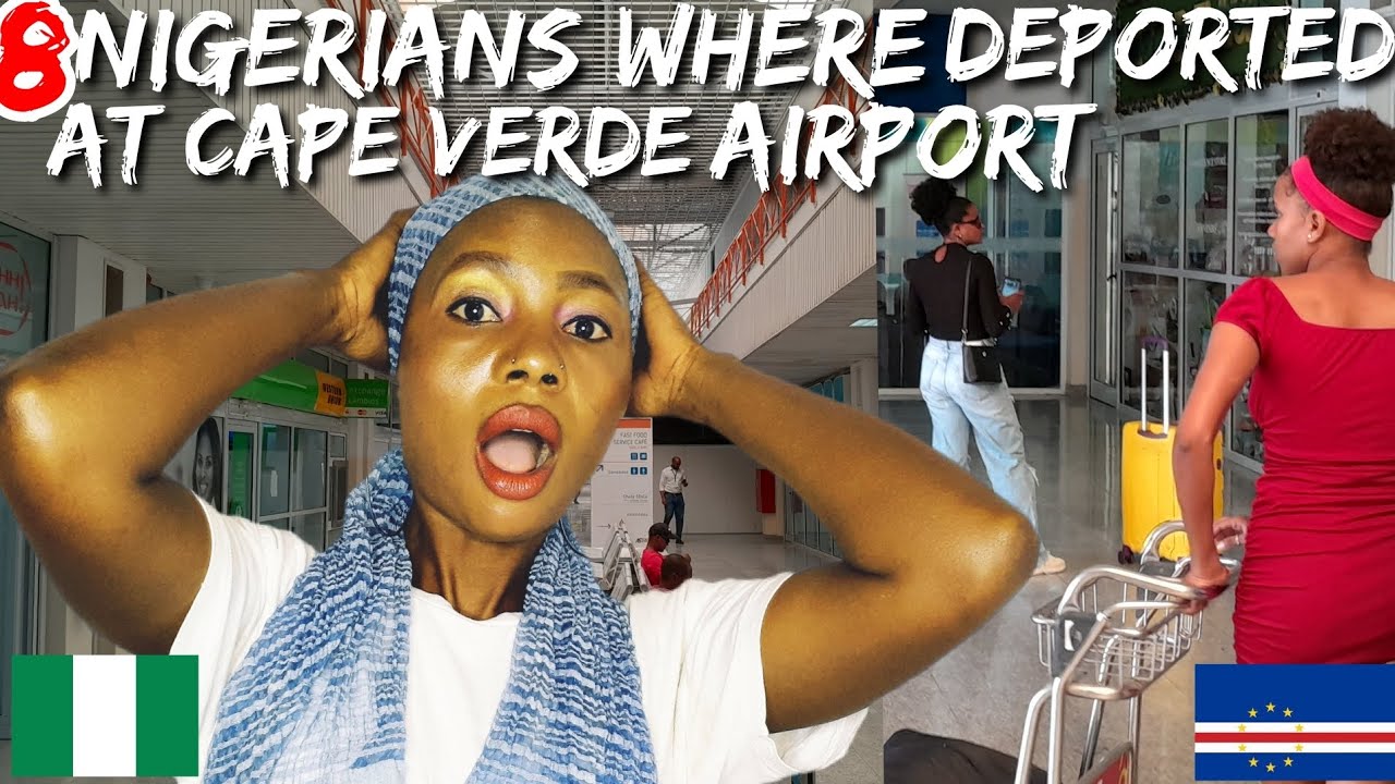 WHY ThESE NIGERIANS WHERE DEPORTED TWICE AT CAPE VERDE AIRPORT 🛫 APRIL 2025 WHAT REALLY HAPPENED?