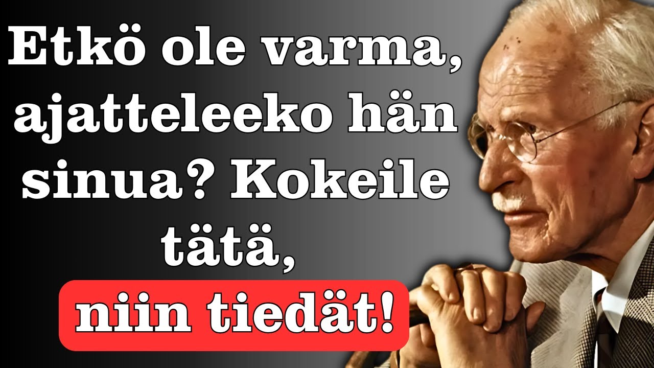 Kokeile tätä menetelmää, niin tunnet selvästi, milloin hän ajattelee sinua – Carl Jung