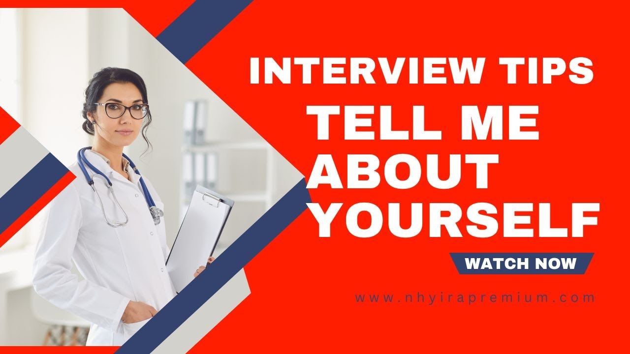 Interview Tips: Tell Me About Yourself (Nursing Interview) - Nhyira Premium