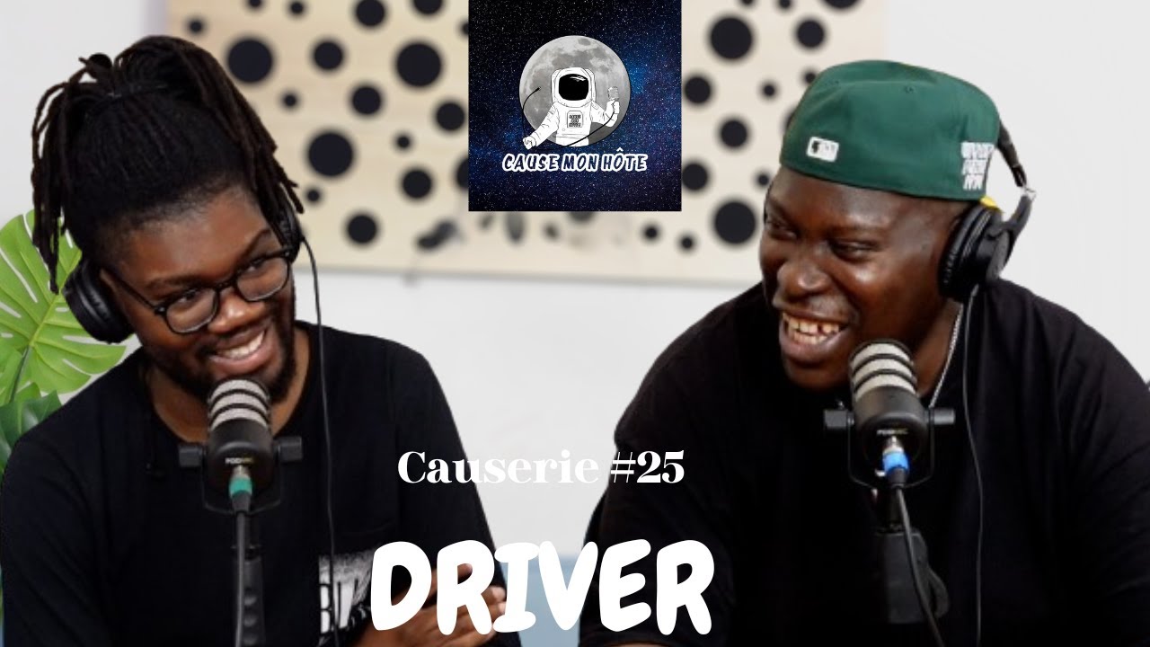 Causerie #25 avec DRIVER :