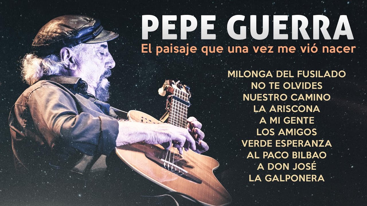 Pepe Guerra - El Paisaje que una vez me vió nacer - Videos