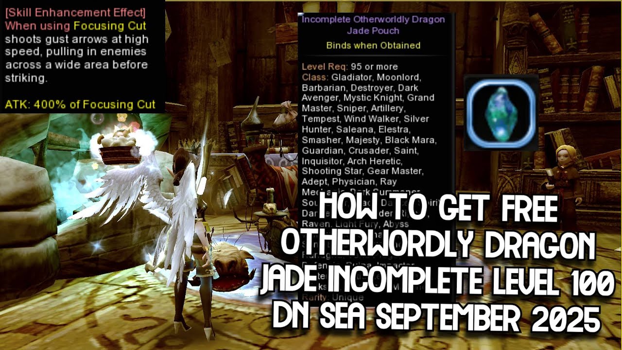 How To Get Free Otherwordly Dragon Jade Incomplete Level 100 DN SEA September 2025 Update