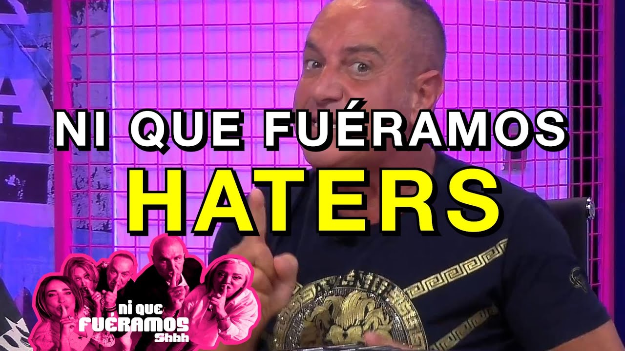 #NiQueFuéramos6J | NI QUE FUÉRAMOS HATERS